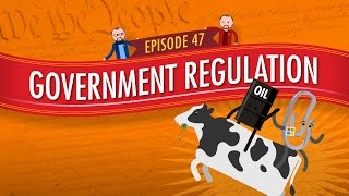 Government Regulation Crash Course Government and Politics 47 [upl. by Curley]