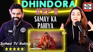 Dhindora  EP 08 Samay Ka Pahiya  BB Ki Vines  Season Finale  Delhi Couple Reactions [upl. by Ronna]