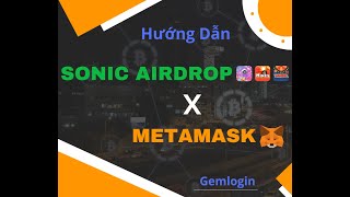 Hướng dẫn đăng kí SONIC X METAMASK  Gemlogin [upl. by Oberheim]