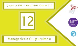 12 Çayırlı FM AspNet Core 70 Radyo Projesi  Managerlerin Oluşturulması [upl. by Eetsud]