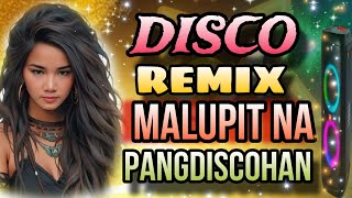 🇵🇭🔥NEW MUSIC NEW BEST PINOY DISCO REMIX MALUPIT NA PANGDISCOHAN  PINOY REMIX  DISCO REMIX [upl. by Graf122]