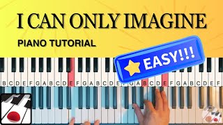 I Can Only Imagine Piano Tutorial QUICK amp EASY [upl. by Eziechiele]