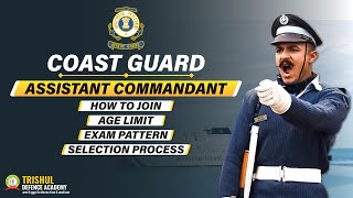 Indian Coast Guard  Assistant Commandant Complete Selection Process  Age Limit  Exam Pattern [upl. by Waverly]