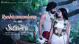 Rushivanamlona  Full Video  Shaakuntalam  Samantha Dev Mohan  Chinmayi Sid Sriram [upl. by Ylera406]