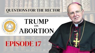 Questions for the Rector  Ep 17 Trump on Abortion [upl. by Anelys443]