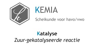 Katalyse Zuurgekatalyseerde reactie [upl. by Onateag]