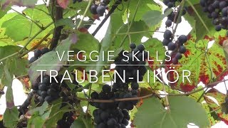 TraubenLikör  Traubensaft  Veggie Skills [upl. by Alcus]