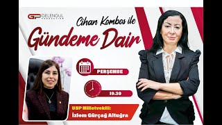 CİHAN KOMBOS İLE GÜNDEME DAİR PROGRAMININ KONUĞU UBP MİLLETVEKİLİ İZLEM GÜRÇAĞ ALTUĞRA [upl. by Einolem]