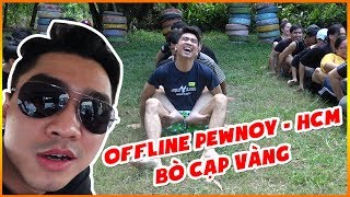 PEW GẶP GỠ AE PEWNOYHCM VÀ QUẤY NÁT BÒ CẠP VÀNG [upl. by Orsa605]