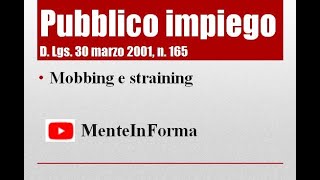 Testo Unico Pubblico Impiego D Lgs n 165 del 2001 Parte 33  mobbing e straining [upl. by Ahselat]