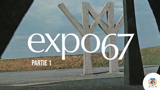 Notre histoire en tête  Expo 67 partie 1 [upl. by Hirsch525]