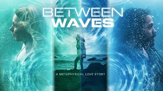 BETWEEN WAVES  OFFICIAL TRAILER [upl. by Inafets777]