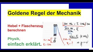 Hebel  Flaschenzug berechnen Goldene Regel der Mechanik 1 Physik [upl. by Ahsotal]