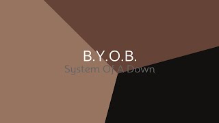 System Of A Down  BYOB lyrics [upl. by Mela419]