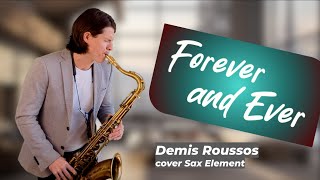 Demis Roussos  Forever and Ever cover Sax Element [upl. by Lenrow]