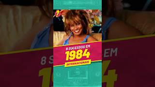 Você LEMBRA desses 8 SUCESSOS INTERNACIONAIS de 1984 [upl. by Nnagem104]