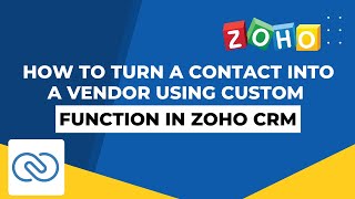 How To Turn A Contact Into A Vendor Using Custom Function In Zoho CRM [upl. by Yelyah]