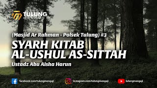 KITAB SYARH USHUL SITTAH  Ustab Abu Aisha Harun [upl. by Marty511]