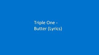 Triple One  Butter Lyrics [upl. by Imij]