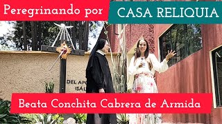 Peregrinando en la CASA RELIQUIA de la Beata Conchita Cabrera de Armida [upl. by Eikcuhc246]