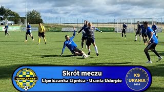 Skrót meczu  Lipniczanka Lipnica 60 Urania Udorpie  A Klasa  Słupsk II [upl. by Tiphane813]