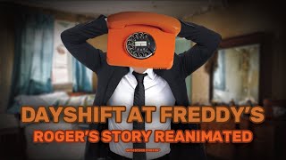 Rogers Story Reanimated  Dayshift at Freddys [upl. by Anerbas]