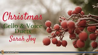 Christmas Cello amp Voice Duets Sarah Joy [upl. by Kelsi987]