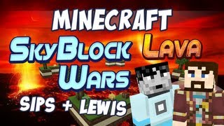 Skyblock Lava Wars  Lewis and Sips [upl. by Yllak726]