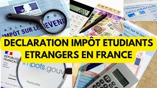 PREMIERE DÉCLARTATION IMPÔT ETUDIANT ETRANGERS EN FRANCE études en France [upl. by Dnalkrik]