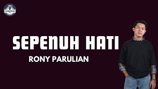 Sepenuh Hati  Rony Parulian  Video Lirik [upl. by Ivar401]