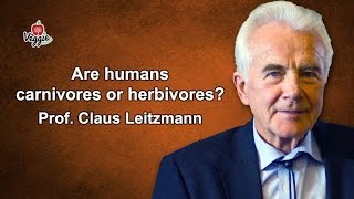 Are humans carnivores or herbivores  Prof Claus Leitzmann [upl. by Yrgoerg]