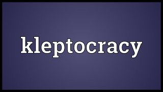 Kleptocracy Meaning [upl. by Theresina493]