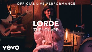 Lorde  The Louvre Vevo x Lorde [upl. by Lilaj646]