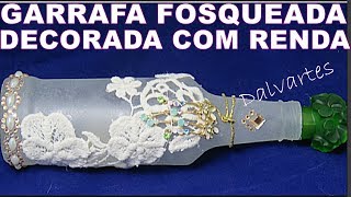 GARRAFA FOSQUEADA DECORADA COM RENDA [upl. by Dickens]