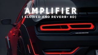 Amplifier  slowed and reverb  8D [upl. by Atcliffe]