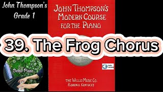 39 The Frog Chorus  The FIRST Grade Book  John Thompson’s Modern Course For The Piano [upl. by Hands]