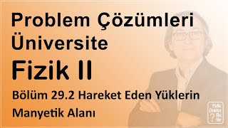 Üniversite Fizik II  Bölüm 292 Problem Hareket Eden Yüklerin Manyetik Alanı [upl. by Rekoob]