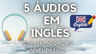 PRÁTICA DE LISTENING PARA NÍVEL BÁSICO  5 ÁUDIOS EM INGLÊS COM TRANSCRIÇÃO [upl. by Aleras572]