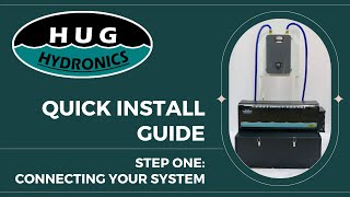 HUG Hydronics Quick Install Guide 1 Connecting Your System [upl. by Ikeda]