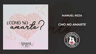 Manuel Reza Como No Amarte 2024 [upl. by Blainey802]