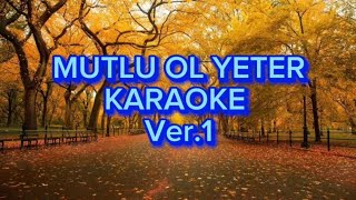 Mutlu Ol Yeter  Karaoke Do Karar [upl. by Hanway511]