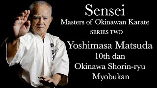 SENSEI Masters of Okinawan Karate Series Two 3  Yoshimasa Matsuda [upl. by Acinoda]