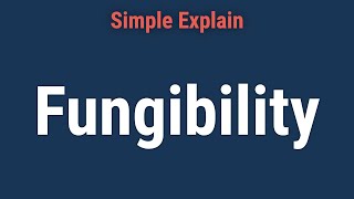 All About Fungibility What It Means Why It Matters [upl. by Esidarap]