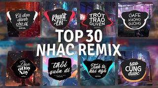 TOP 30 Nhạc Remix TRIỆU VIEW HAY NHẤT TikTok 2024 Khuất Lối Cô Đơn Dành Cho Ai Cafe Không Đường [upl. by Onairelav]