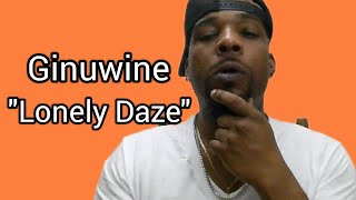 REACTION 133  quotLonely Dazequot Ginuwine [upl. by Nordin102]