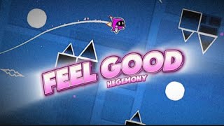 Feel Good Layout by HegeMony  Geometry Dash 22 [upl. by Adnerb]