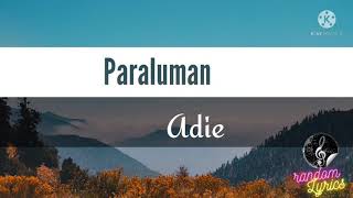 Adie  Paraluman Lyrics [upl. by Aleacim489]