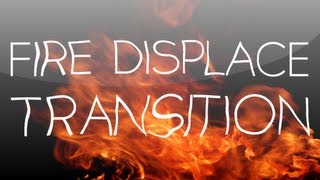 After Effects Tutorial Fire Displace Transition [upl. by Saberhagen773]