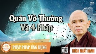 Quán Vô Thường Và 4 Pháp  Thầy Thích Nhất Hạnh thuyết giảng [upl. by Kumagai]