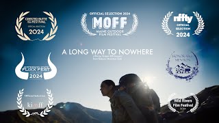 A LONG WAY TO NOWHERE short film about a backcountry trail crew [upl. by Chiles]